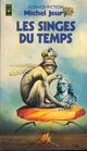  Achetez le livre d'occasion Les singes du temps de Michel Jeury sur Livrenpoche.com 