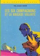  Achetez le livre d'occasion Les six compagnons et la brigade volante de Paul-Jacques Bonzon sur Livrenpoche.com 