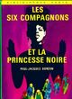 Achetez le livre d'occasion Les six compagnons et la princesse noire de Paul-Jacques Bonzon sur Livrenpoche.com 