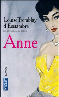  Achetez le livre d'occasion Les soeurs Deblois Tome III : Anne de Louise Tremblay D'Essiambre sur Livrenpoche.com 