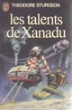  Achetez le livre d'occasion Les talents de Xanadu de Theodore Sturgeon sur Livrenpoche.com 