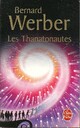  Achetez le livre d'occasion Les thanatonautes de Bernard Werber sur Livrenpoche.com 