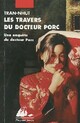  Achetez le livre d'occasion Les travers du Docteur Porc de Thanh-Van Tran-Nhut sur Livrenpoche.com 