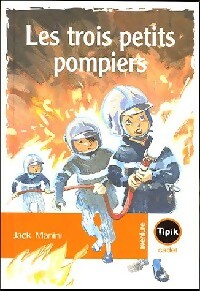  Achetez le livre d'occasion Les trois petits pompiers de Jack Manini sur Livrenpoche.com 