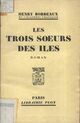  Achetez le livre d'occasion Les trois soeurs des îles de Henri Bordeaux sur Livrenpoche.com 