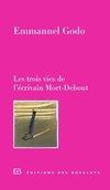  Achetez le livre d'occasion Les trois vies de l'écrivain Mort-Debout sur Livrenpoche.com 