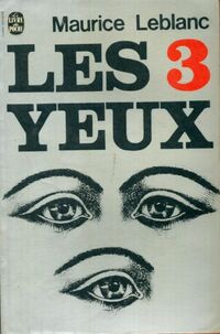  Achetez le livre d'occasion Les trois yeux de Maurice Leblanc sur Livrenpoche.com 