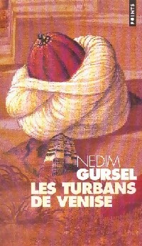  Achetez le livre d'occasion Les turbans de Venise de Nedim Gürsel sur Livrenpoche.com 