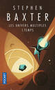  Achetez le livre d'occasion Les univers multiples Tome I : Temps  de Stephen Baxter sur Livrenpoche.com 