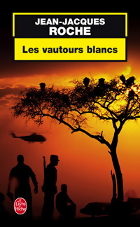  Achetez le livre d'occasion Les vautours blancs de Jean-Jacques Roche sur Livrenpoche.com 