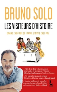  Achetez le livre d'occasion Les visiteurs d'Histoire : Quand l'histoire de France s'invite chez moi de Bruno Solo sur Livrenpoche.com 