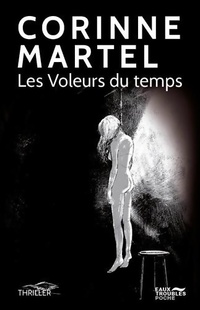  Achetez le livre d'occasion Les voleurs du temps de Corinne Martel sur Livrenpoche.com 