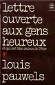  Achetez le livre d'occasion Lettre ouverte aux gens heureux de Louis Pauwels sur Livrenpoche.com 