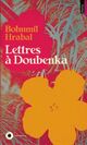  Achetez le livre d'occasion Lettres à Doubenka de Bohumil Hrabal sur Livrenpoche.com 