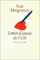  Achetez le livre d'occasion Lettres d'amour de 0 à 10 de Susie Morgenstern sur Livrenpoche.com 