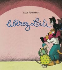  Achetez le livre d'occasion Libérez Lili ! de Yvan Pommaux sur Livrenpoche.com 