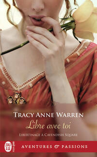  Achetez le livre d'occasion Libertinage à Cavendish square Tome III : Libre avec toi de Tracy Anne Warren sur Livrenpoche.com 