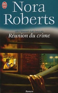  Achetez le livre d'occasion Lieutenant Eve Dallas Tome XIV : Réunion du crime de Nora Roberts sur Livrenpoche.com 