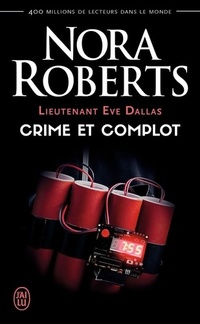  Achetez le livre d'occasion Lieutenant Eve Dallas Tome XLVII : Crime et complot de Nora Roberts sur Livrenpoche.com 