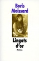  Achetez le livre d'occasion Lingots d'or de Boris Moissard sur Livrenpoche.com 