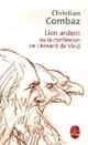  Achetez le livre d'occasion Lion ardent ou la confession de Léonard de Vinci de Christian Combaz sur Livrenpoche.com 
