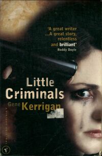  Achetez le livre d'occasion Little criminals de Gene Kerrigan sur Livrenpoche.com 