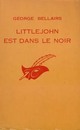  Achetez le livre d'occasion Littlejohn est dans le noir de George Bellairs sur Livrenpoche.com 