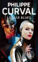 Achetez le livre d'occasion Lothar Blues de Philippe Curval sur Livrenpoche.com 