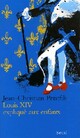  Achetez le livre d'occasion Louis XIV expliqué aux enfants de Jean-Christian Petitfils sur Livrenpoche.com 