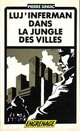  Achetez le livre d'occasion Luj Inferman' dans la jungle des villes de Pierre Siniac sur Livrenpoche.com 