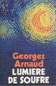  Achetez le livre d'occasion Lumière de soufre de Georges Arnaud sur Livrenpoche.com 