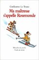  Achetez le livre d'occasion Ma maîtresse s'appelle Rosemonde de Guillaume Le Touze sur Livrenpoche.com 