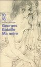  Achetez le livre d'occasion Ma mère de Georges Bataille sur Livrenpoche.com 