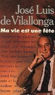  Achetez le livre d'occasion Ma vie est une fête de José-Luis De Vilallonga sur Livrenpoche.com 