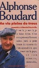  Achetez le livre d'occasion Ma vie pleine de trous de Alphonse Boudard sur Livrenpoche.com 