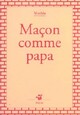  Achetez le livre d'occasion Maçon comme papa de Jean-Marc Mathis sur Livrenpoche.com 