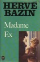  Achetez le livre d'occasion Madame Ex de Hervé Bazin sur Livrenpoche.com 