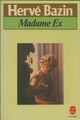  Achetez le livre d'occasion Madame Ex de Hervé Bazin sur Livrenpoche.com 