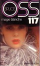  Achetez le livre d'occasion Magie blanche pour OSS 117 de Josette Bruce sur Livrenpoche.com 