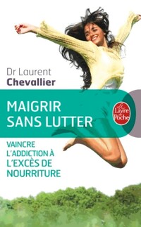  Achetez le livre d'occasion Maigrir sans lutter de Laurent Chevallier sur Livrenpoche.com 