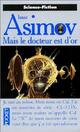  Achetez le livre d'occasion Mais le docteur est d'or de Isaac Asimov sur Livrenpoche.com 