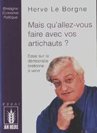  Achetez le livre d'occasion Mais qu'allez-vous faire avec vos artichauts ? : Essai sur la démocratie bretonne à venir sur Livrenpoche.com 