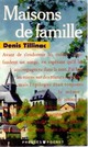  Achetez le livre d'occasion Maisons de famille de Denis Tillinac sur Livrenpoche.com 