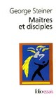  Achetez le livre d'occasion Maîtres et disciples de George Steiner sur Livrenpoche.com 