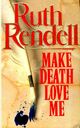  Achetez le livre d'occasion Make death love me de Ruth Rendell sur Livrenpoche.com 