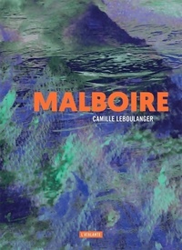  Achetez le livre d'occasion Malboire de Camille Leboulanger sur Livrenpoche.com 
