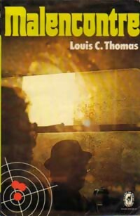  Achetez le livre d'occasion Malencontre de Louis-C. Thomas sur Livrenpoche.com 