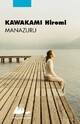  Achetez le livre d'occasion Manazuru de Hiromi Kawakami sur Livrenpoche.com 