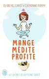  Achetez le livre d'occasion Mange médite profite : Le secret de la pleine santé sur Livrenpoche.com 
