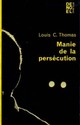 Achetez le livre d'occasion Manie de la persécution de Louis-C. Thomas sur Livrenpoche.com 